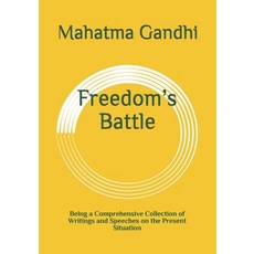 Freedom's Battle: Being a Comprehensive Collection of Writings and Speeches on the Present Situation 平裝版, Reprint Publishing, 英文
