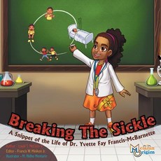 (英文圖書)Breaking The Sickle: A Snippet of the Life of Dr. Yvette Fay Francis-McBarnette 平裝版, Melanin Origins LLC, 英文