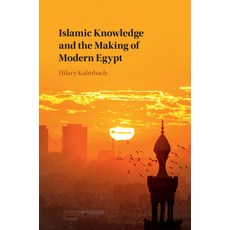 Islamic Knowledge and the Making of Modern Egypt 精裝版, Cambridge University Press, 英文