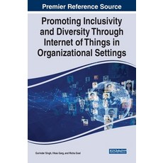 (英文圖書) Promoting Inclusivity and Diversity Through Internet of Things in Organizational Settings 精裝版, IGI Global, 英文