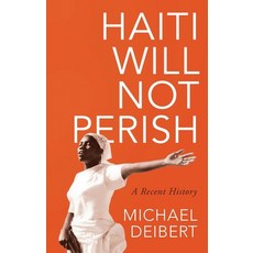 Haiti Will Not Perish: A Recent History 精裝版, Zed Books, 英文