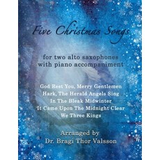 (英文圖書) Five Christmas Songs - two Alto Saxophones with Piano accompaniment 平裝版, Independently Published, 英文
