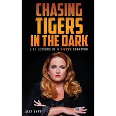 (英文圖書) Chasing Tigers in the Dark: Life Lessons of a Fierce Survivor 精裝版, Library Tales Publishing, 英文
