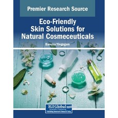 (英文圖書) Eco-Friendly Skin Solutions for Natural Cosmeceuticals 平裝版, IGI Global, 英文