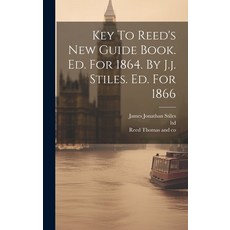 (英文圖書) Key To Reed's New Guide Book. Ed. For 1864. By J.j. Stiles. Ed. For 1866 精裝版, Legare Street Press, 英文
