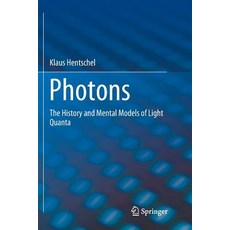 (英文圖書) Photons: The History and Mental Models of Light Quanta 平裝版, Springer, 英文