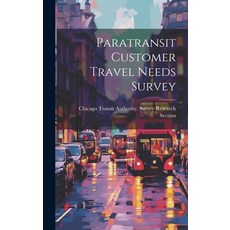 (英文圖書) Paratransit Customer Travel Needs Survey 精裝版, Legare Street Press, 英文