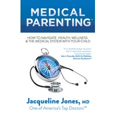 (英文圖書) Medical Parenting: How to Navigate Health Wellness & the Medical System with Your Child 平裝版, Morgan James Publishing, 英文