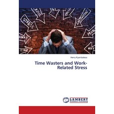 (英文圖書) Time Wasters and Work-Related Stress 平裝版, LAP Lambert Academic Publis..., 英文