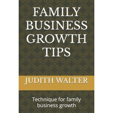 (英文圖書) Family Business Growth Tips: Technique for family business growth 平裝版, Independently Published, 英文