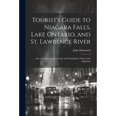 (英文圖書) Tourist's Guide to Niagara Falls Lake Ontario and St. Lawrence River: Also a Guide to Lake... 平裝版, Legare Street Press, 英文