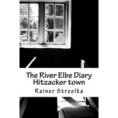 (英文圖書) The River Elbe Diary - Hitzacker town 平裝版, Createspace Independent Pub..., 英文