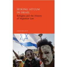 Seeking Asylum in Israel: Refugees and the History of Migration Law 精裝版, Bloomsbury Publishing PLC, 英文