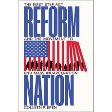 (英文圖書) Reform Nation: The First Step ACT and the Movement to End Mass Incarceration 平裝版, Stanford University Press, 英文