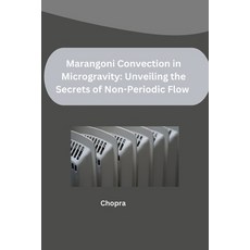 (英文圖書) Marangoni Convection in Microgravity: Unveiling the Secrets of Non-Periodic Flow 平裝版, Tredition Gmbh, 英文