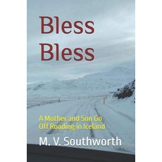 (英文圖書) Bless Bless: A Mother and Son Go Off Roading in Iceland 平裝版, Independently Published, 英文