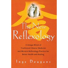 The New Reflexology: A Unique Blend of Traditional Chinese Medicine and Western Reflexology Practice... 平裝版, Da Capo Press, 英文