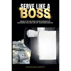 (英文圖書) Serve Like A Boss: Crush It In the Post-Covid Economy By Mastering the Lost Art... 平裝版, Donovan Garett, 英文