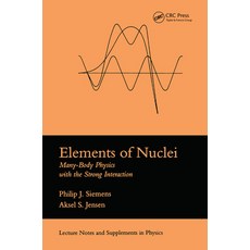 (英文圖書) Elements of Nuclei: Many-Body Physics with the Strong Interaction 精裝版, CRC Press, 英文