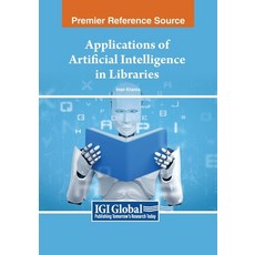 (英文圖書) Applications of Artificial Intelligence in Libraries 平裝版, IGI Global, 英文