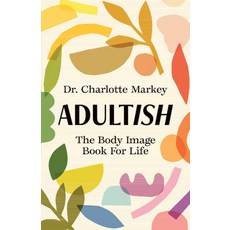(英文圖書) Adultish: The Body Image Book for Life 平裝版, Cambridge University Press, 英文