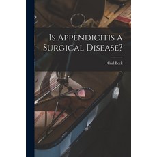 (英文圖書) Is Appendicitis a Surgical Disease? 平裝版, Legare Street Press, 英文