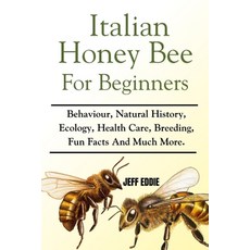 (英文圖書) Italian Honey Bee for Beginners: Behaviour Natural History Ecology Health Ca... 平裝版, Independently Published, 英文