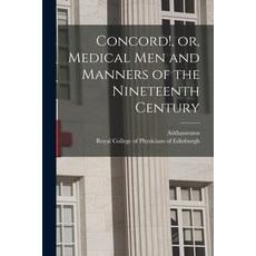 (英文圖書) Concord! or Medical Men and Manners of the Nineteenth Century 平裝版, Legare Street Press, 英文