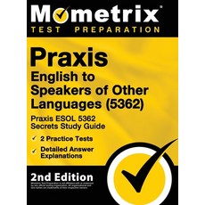 (英文圖書) Praxis English to Speakers of Other Languages (5362) - Praxis ESOL 5362 Secrets Study Guide ... 精裝版, Mometrix Media LLC, 英文