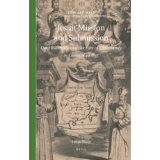 (英文圖書) Jesuit Mission and Submission: Qing Rulership and the Fate of Christianity in China 1644-1735 精裝版, Brill, 英文