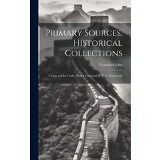 (英文圖書) Primary Sources Historical Collections: China and Its Trade With a Foreword by T. S. Wentworth 精裝版, Legare Street Press, 英文