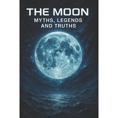 (英文圖書)The Moon: Myths Legends and Truths 平裝版, Independently Published, 英文