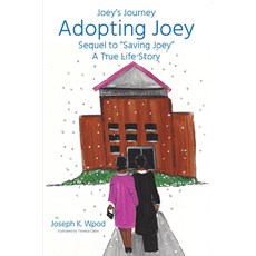 (英文圖書) Adopting Joey: Sequel to Saving Joey: A True Life Story (Joey Journey Series) 平裝版, Kharis Publishing, 英文