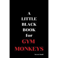 (英文圖書) A Little Black Book: For Gym Monkeys 平裝版, Independently Published, 英文