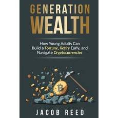 (英文圖書) Generation Wealth: How Young Adults Can Build a Fortune Retire Early and Navigate Cryptocur... 平裝版, Independently Published, 英文