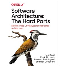 Software Architecture: The Hard Parts: Modern Tradeoff Analysis for Distributed Architectures 平裝版, O'Reilly Media, 英文
