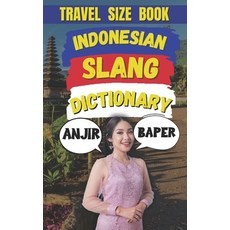 (英文圖書) Indonesian Slang Dictionary: Speak Like a Native A Complete Guide to Indonesia... 平裝版, Independently Published, 英文