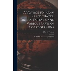 (英文圖書) A Voyage to Japan Kamtschatka Siberia Tartary and Various Parts of Coast of China; in H. ... 精裝版, Legare Street Press, 英文