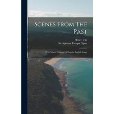 (英文圖書) Scenes From The Past: With Maori Versions Of Popular English Songs 精裝版, Legare Street Press, 英文