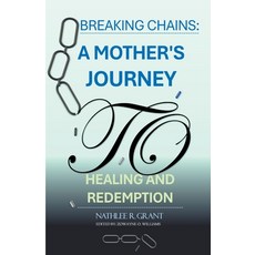 (英文圖書) Breaking Chains: A Mother's Journey to Healing and Redemption 平裝版, Nathlee R. Grant, 英文