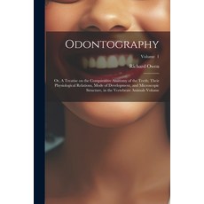 (英文圖書) Odontography; or A Treatise on the Comparative Anatomy of the Teeth; Their Physiological Rel... 平裝版, Legare Street Press, 英文