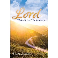 (英文圖書) Lord Thanks For The Journey 平裝版, Authors' Tranquility Press, 英文
