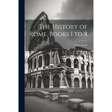 (英文圖書) The History of Rome Books 1 to 8 平裝版, Legare Street Press, 英文