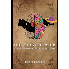(英文圖書) The Starlit Mind: A Cosmic Guide to Nurturing Your Neural Universe 平裝版, Independently Published, 英文