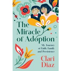 The Miracle of Adoption 平裝版, Clari Diaz (the Publishing ..., 英文