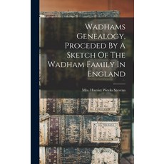 (英文圖書) Wadhams Genealogy Proceded By A Sketch Of The Wadham Family In England 精裝版, Legare Street Press, 英文