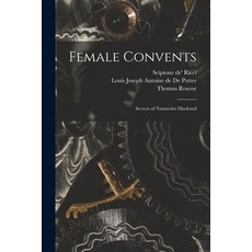 (英文圖書) Female Convents: Secrets of Nunneries Disclosed 平裝版, Legare Street Press, 英文