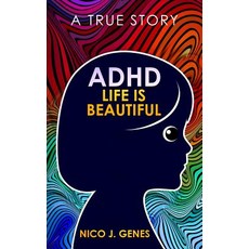 (英文圖書) ADHD: LIFE IS BEAUTIFUL: A True Story 平裝版, Independently Published, 英文
