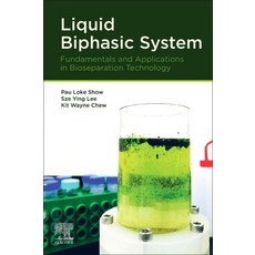 Liquid Biphasic System: Fundamentals and Applications in Bioseparation Technology 平裝版, Elsevier, 英文