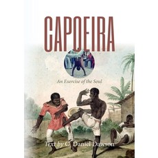 Capoeira: An Exercise of the Soul 平裝版, Diasporic Africa Press, 英文